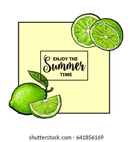 Enjoy the summer time banner, postcard design with whole and half lime fruits and lettering, sketch vector illustration on white background. Banner, postcard, label design with hand drawn lime fruits