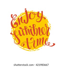 Enjoy summer time card. Brush lettering composition. Summer calligraphic design