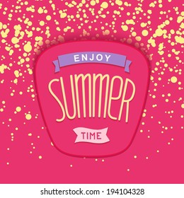 Enjoy summer time - label design on bright sweet background. Vector eps 10