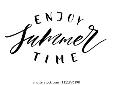 Enjoy Summer Time lettering. Handwritten modern calligraphy, brush painted letters. Vector illustration. Template for T-shirt, decor, greeting card, poster or photo overlay