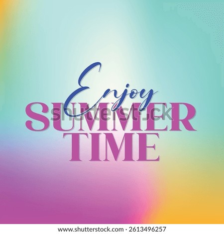 Enjoy Summer Time typography with a nice background 