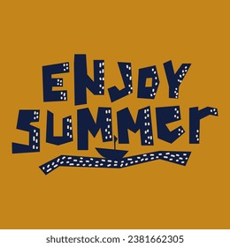 Enjoy summer, typographic inscription. Holiday poster. Handwritten vacations lettering, can be used fot tshirt, banner, web and print.