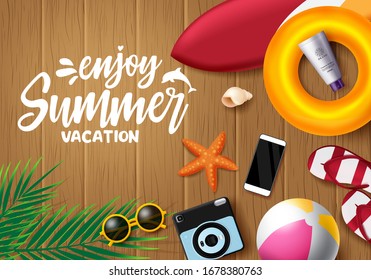 Enjoy summer vector banner design. Enjoy summer vacation text with beach element like floater, camera, beach ball, sunglasses, flip flop, surf board, and palm leaves in wood texture background.