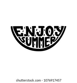 Enjoy Summer. Vector hand lettered phrase in a watermelon shape.