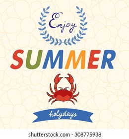 Enjoy summer vector typography with crab on floral background with soft colours. Vector illustration