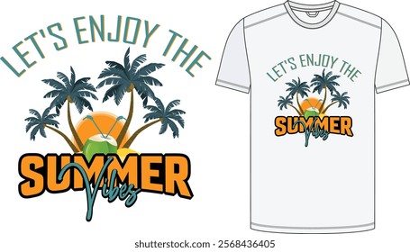 Let’s Enjoy the Summer Vibes Together, Vector Design Print Redy Design.