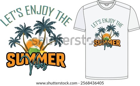Let’s Enjoy the Summer Vibes Together, Vector Design Print Redy Design.