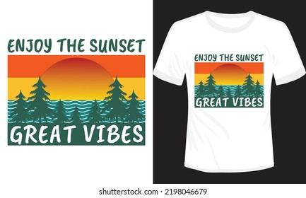 Enjoy The Sunset Great Vibes T-shirt Design