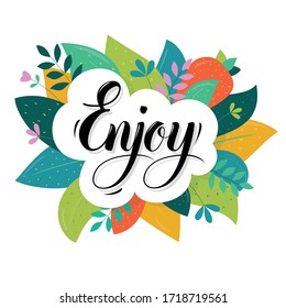 Enjoy text card lettering. Vector script and handwritten typography.   Beautiful banner with green leaves and plants, isolated.