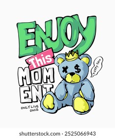 enjoy this moment graffitti style slogan with blue bear cartoon vector illustration