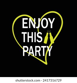Enjoy this party typography tshirt design