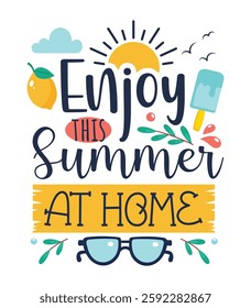 Enjoy this summer at home typography t-shirt design