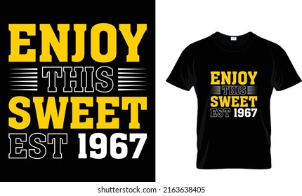 Enjoy  this sweet est 1967 motivational t-shirt design 