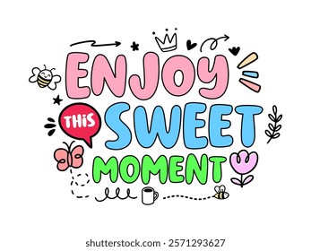 Enjoy This Sweet Moment vector graphic design badge sign typography lettering quotes illustration. Great design for tshirt design, printalbe tag, cut file, t shirt print or poster.