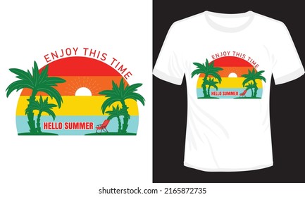 Enjoy This Time Hello Summer T-shirt Design Vector Illustration