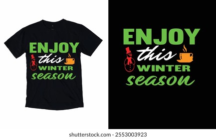 Enjoy this winter Season New-Shirt Design