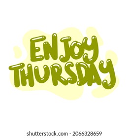 Enjoy Thursday Quote Text Typography Design Graphic Vector Illustration