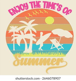 ENJOY THE TIMES OF SUMMER - RETRO SUMMER T-SHIRT DESIGN -001, Typography T-Shirt Design, EPS File format, size 4000X4000 pixel, Editable file, Printable graphic, 300 DPI (PPI), with background. 