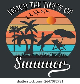 ENJOY THE TIME'S OF SUMMER - RETRO SUMMER T-SHIRT DESIGN, EPS File format, size 4000X4000 pixel, Editable file, Printable graphic, 300 DPI (PPI), with background