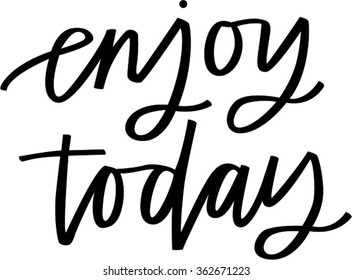 6,792 Enjoy today Images, Stock Photos & Vectors | Shutterstock