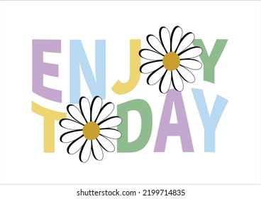 enjoy today colorful vector art hand drawn design