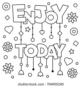 Enjoy today. Coloring page. Vector illustration.