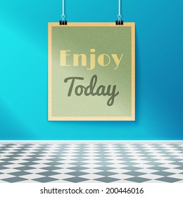 Enjoy Today Motivating Poster on the Wall in the Room with Tiled Floor. Vector Design