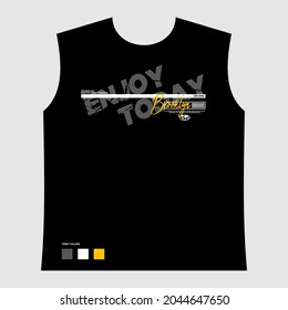 enjoy today typography design for print t-shirts 