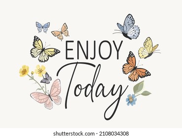 enjoy today utterflies and daisies positive quote flower design margarita 
mariposa
stationery,mug,t shirt,phone case fashion slogan  style spring summer sticker and etc Tawny Orange Monarch Butterfly