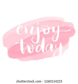 Enjoy Today Vector Hand Drawn Lettering Stock Vector (Royalty Free ...