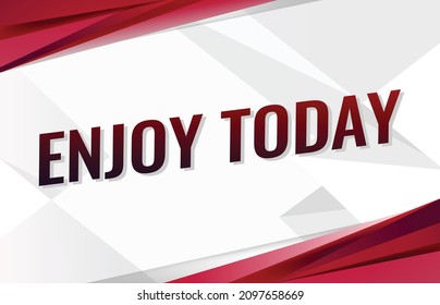 enjoy today word concept vector illustration with red lines modern futuristic 3d style for landing page template ui web mobile app poster banner flyer background gift card coupon label wallpaper