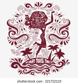 Enjoy travel time. My best vacation. Typographic Inspirational and motivational print with girl and quote lettering. For print on T-shirts and bags, banner designs, ads  and travel agencies