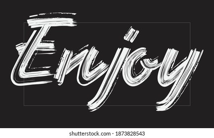 Enjoy Typography Handwritten modern brush lettering words in white text and phrase isolated on the Black background