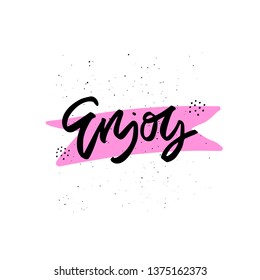 Enjoy vector hand drawn lettering. Ink calligraphy and dots on pink ribbon clipart. Motivational handwritten cursive phrase for postcard. Birthday and anniversary greeting card design element