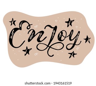 Disfruta - Fragmento de letras dibujado a mano por vectores. Caligrafía moderna de pincel. Motivación y citas de inspiración para superposiciones de fotos, tarjetas de felicitación, estampado de camisetas, afiches.