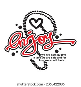 enjoy vector illustration editable - romance quotes best for print on shirt