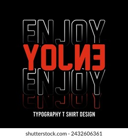 Genießen Sie Vektor-Illustration, Poster-Design, Print, typografisches genießen T-Shirt-Design.