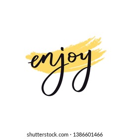 "Enjoy" Vector poster calligraphy with phrase and abstract decor. Hand-drawn brush elements. Isolated typography motivational card. Modern design lettering for t-shirt, sticker, print.