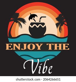 Enjoy the vibe t-shirt design, vector file.