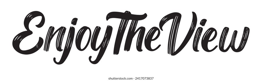 enjoy the view text on white background.