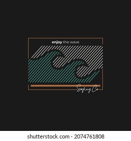 enjoy the wave, surfing co, ,typography graphic design, for t-shirt prints, vector illustration