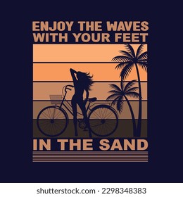 Enjoy the wave  with your feet in the sand.  palm tree silhouettes, typography, print, use a tee, cup, bag, mug, etc.