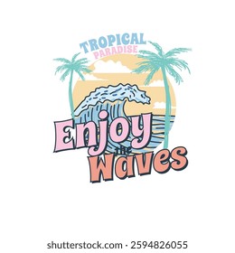 Enjoy the waves Tropical Paradise colourful Summer Nature vector illustration