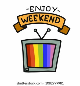 Enjoy weekend colorful TV cartoon vector illustration doodle style