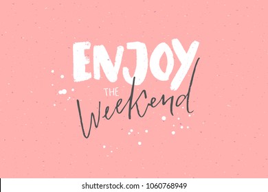 Enjoy the weekend. Inspirational caption, handwritten text on pastel pink background.