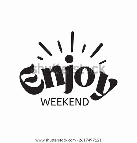 Enjoy Weekend lettering. Modern linear calligraphy. Chill and relax phrase. Friday, Saturday, Sunday are coming. Vector typography for prints, banner, cards, t shirts, stickers