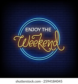 enjoy the weekend neon sign with brick wall background vector
