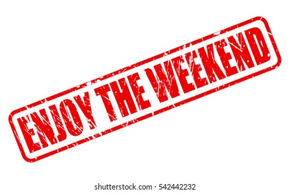 ENJOY THE WEEKEND red stamp text on white
