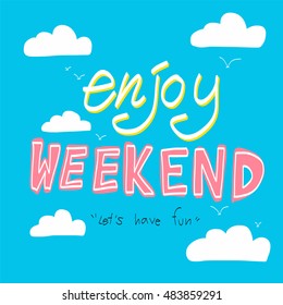 Enjoy weekend word on cloud sky cartoon illustration