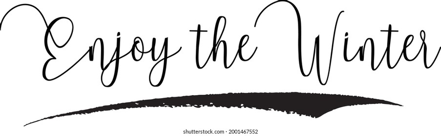 Enjoy the winter Handwritten Cursive Calligraphy Black Color Text